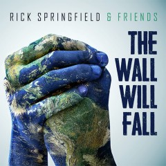 Rick Springfield & Friends - The Wall Will Fall
